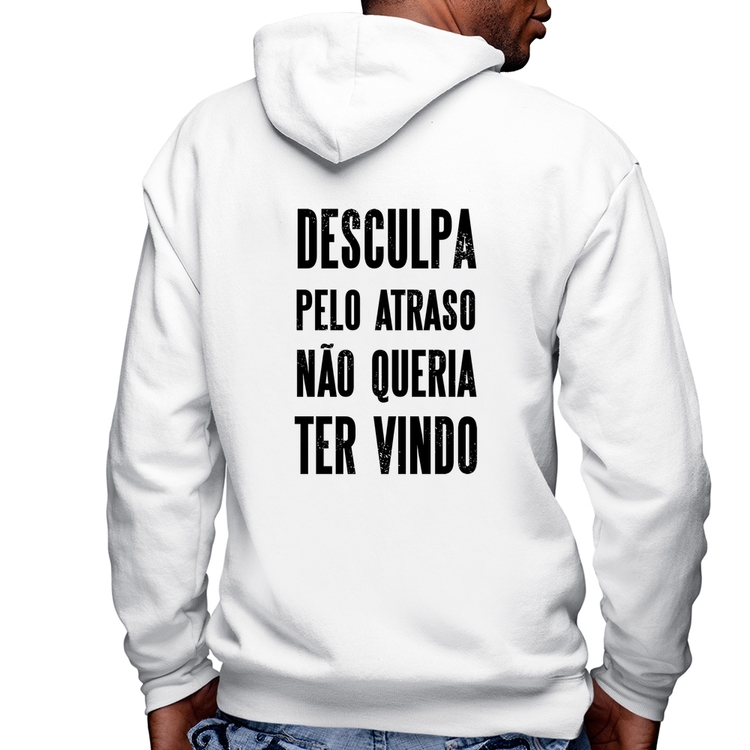 Blusa Moletom Desculpa pelo atraso não queria ter vindo Masculina com Capuz e Zíper - Branca