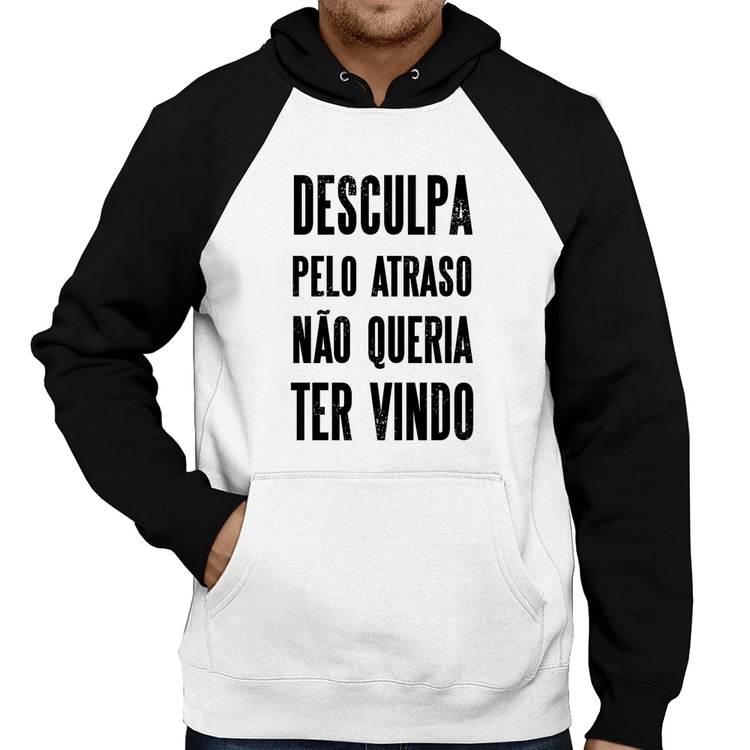 Moletom Desculpa pelo atraso não queria ter vindo