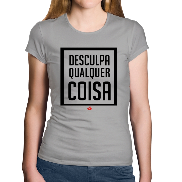 Baby Look Algodão Desculpa Qualquer Coisa - Cinza