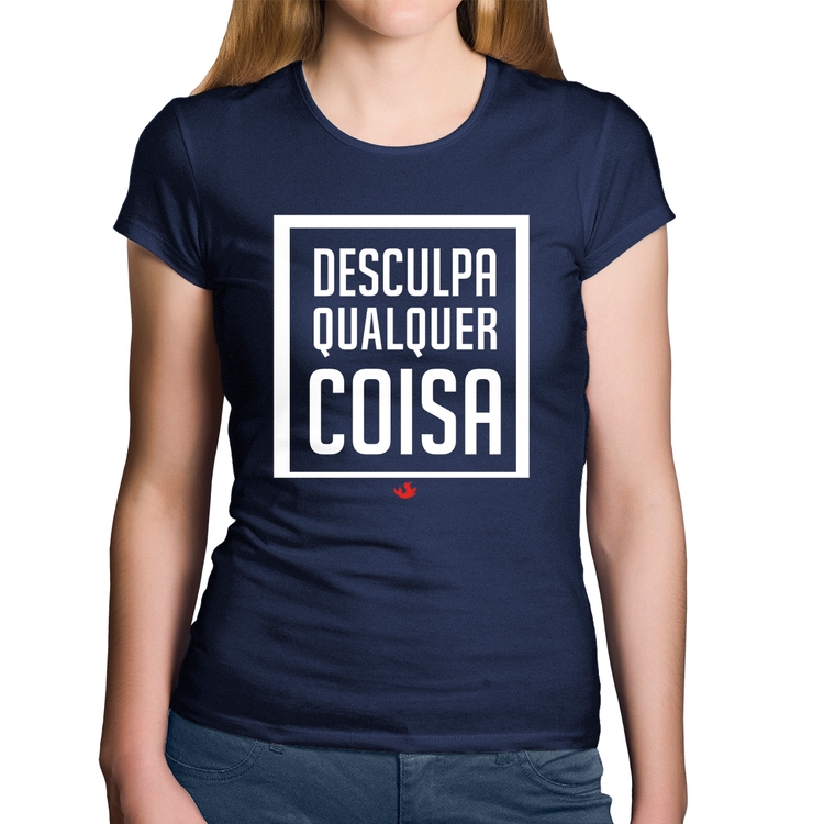 Baby Look Algodão Desculpa Qualquer Coisa - Marinho