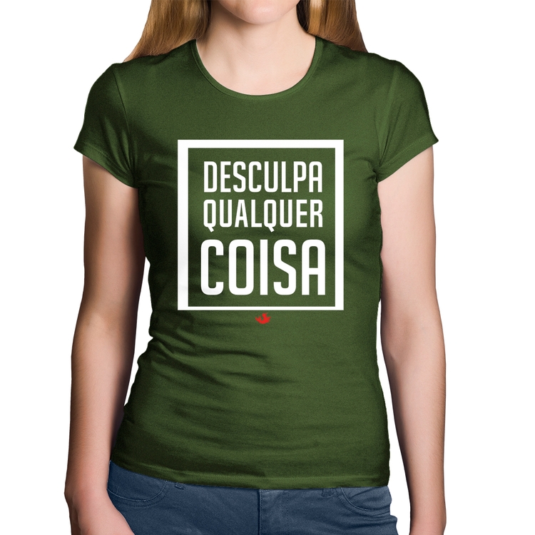 Baby Look Algodão Desculpa Qualquer Coisa - Musgo