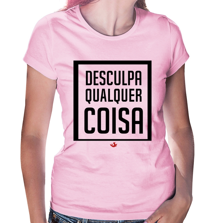 Baby Look Desculpa Qualquer Coisa - Rosa Bebê