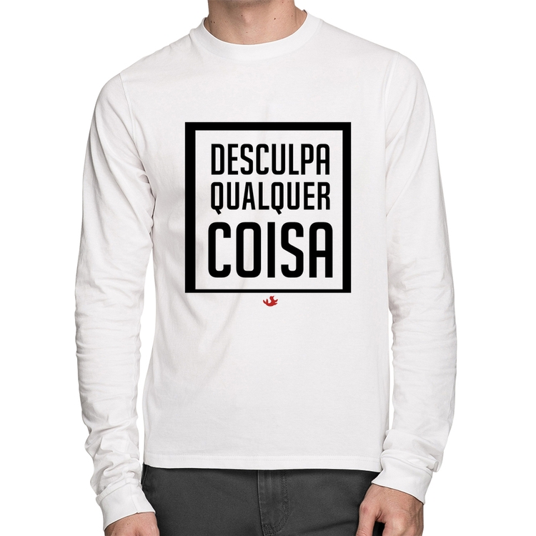 Camiseta Algodão Desculpa Qualquer Coisa Manga Longa - Branca