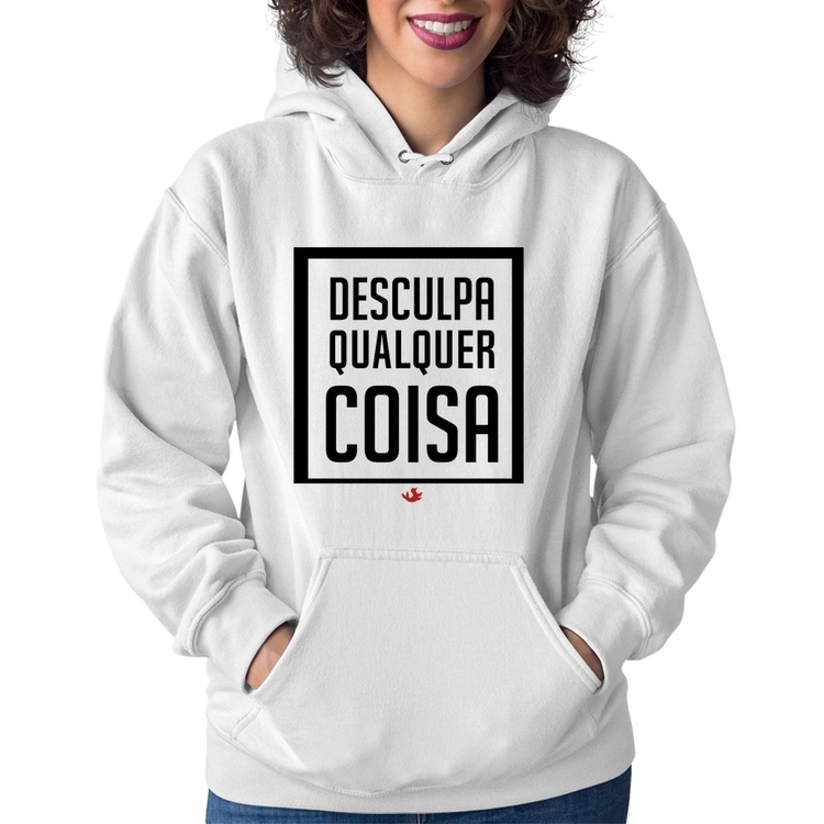 Moletom Feminino Desculpa Qualquer Coisa - Branco