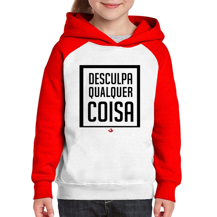 Moletom Infantil Desculpa Qualquer Coisa - Branco/Vermelho