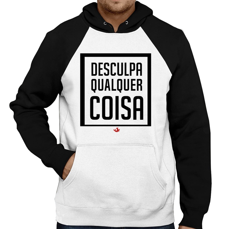 Moletom Desculpa Qualquer Coisa