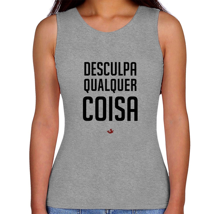 Regata Feminina Desculpa Qualquer Coisa - Cinza