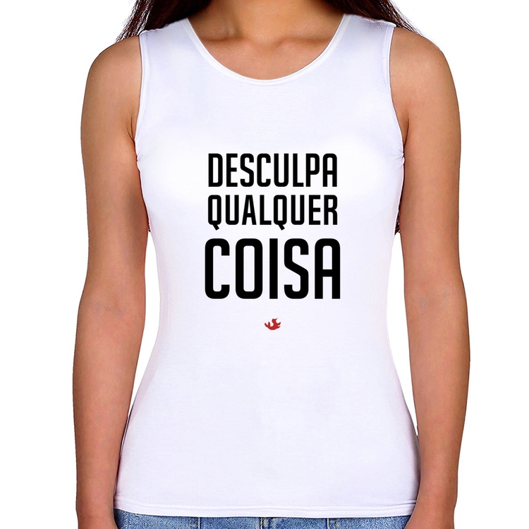 Regata Feminina Desculpa Qualquer Coisa