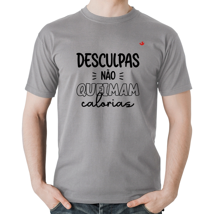 Camiseta Algodão Desculpas não queimam calorias - Cinza