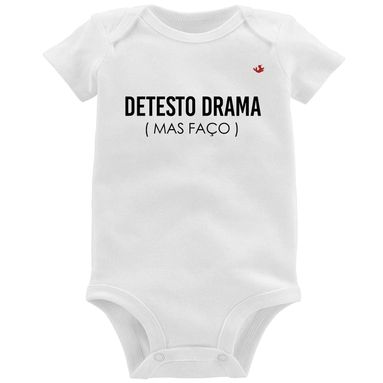 Body Bebê Detesto drama (mas faço)