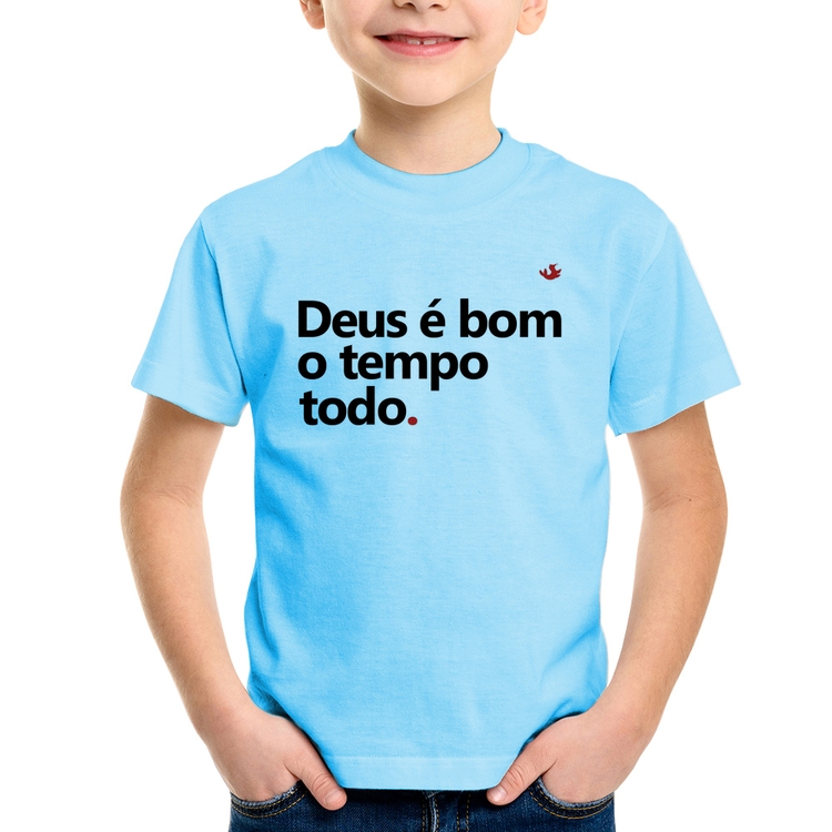 Camiseta Infantil Deus é bom o tempo todo - Azul Bebê