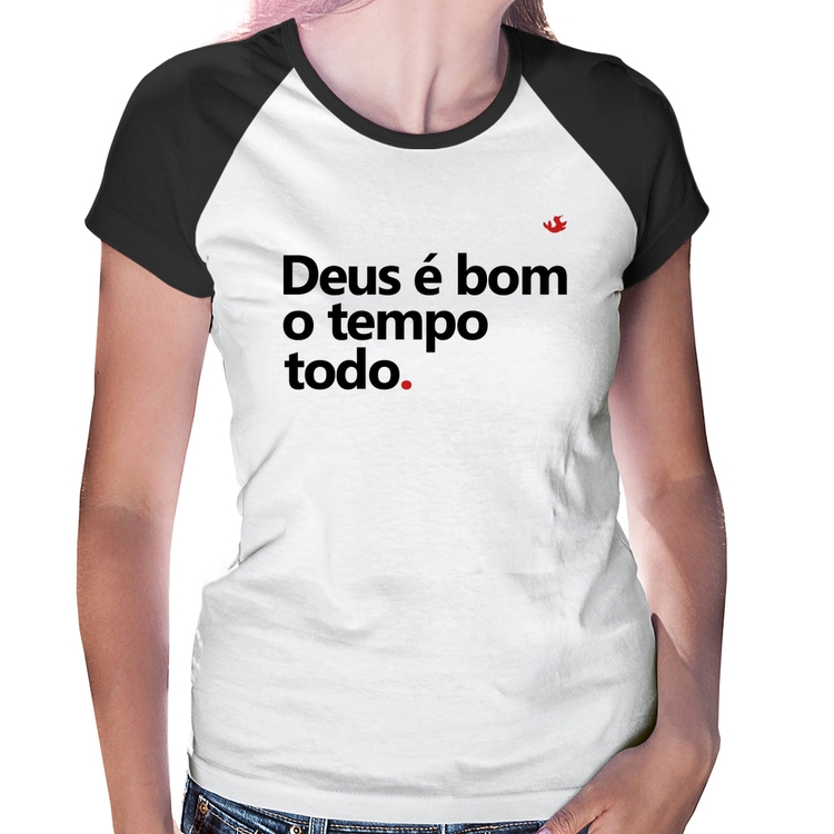 Baby Look Raglan Deus é bom o tempo todo