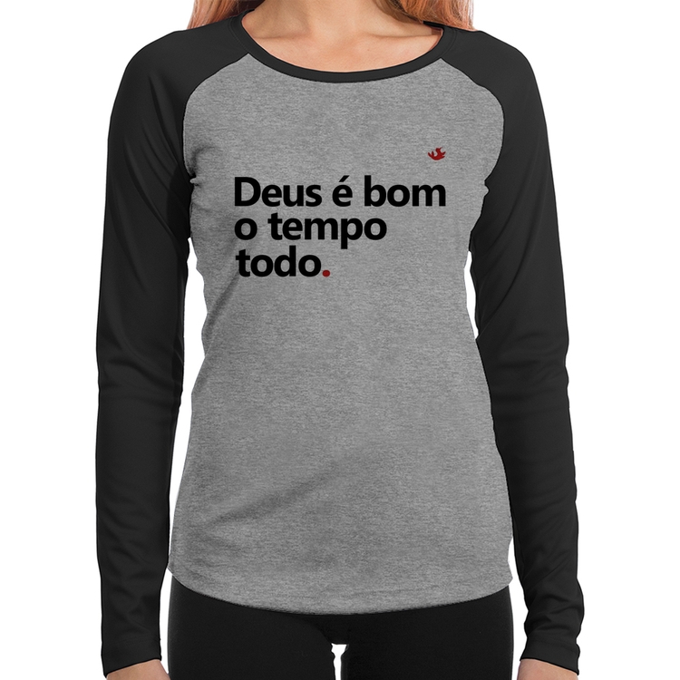 Baby Look Raglan Deus é bom o tempo todo Manga Longa - Cinza/Preto