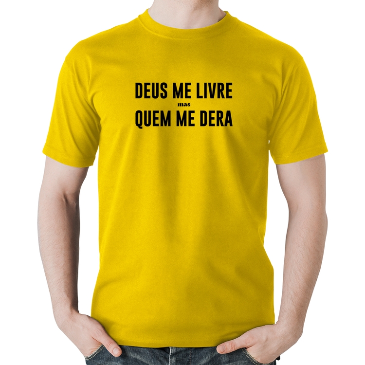 Camiseta Algodão Deus me livre mas Quem me dera - Amarela