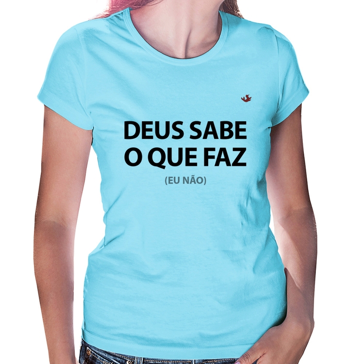 Baby Look Deus sabe o que faz, eu não - Azul Bebê
