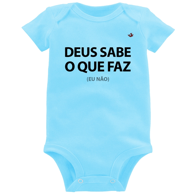 Body Bebê Deus sabe o que faz, eu não - Azul Bebê