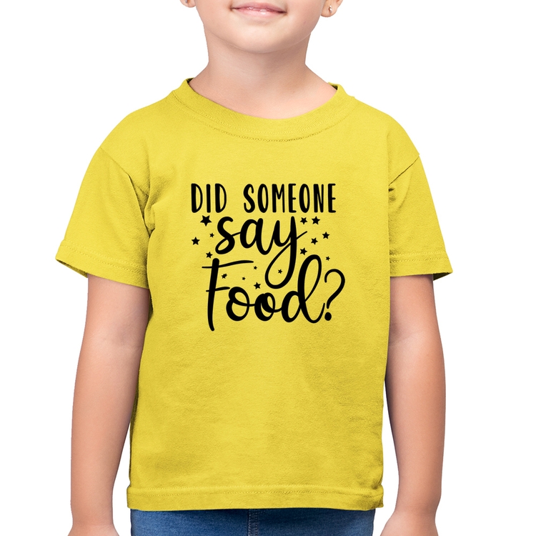 Camiseta Algodão Infantil Did Someone Say Food - Amarelo Canário