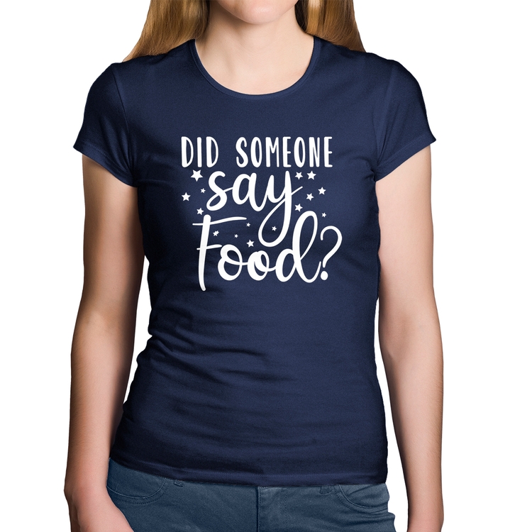 Baby Look Algodão Did Someone Say Food - Marinho