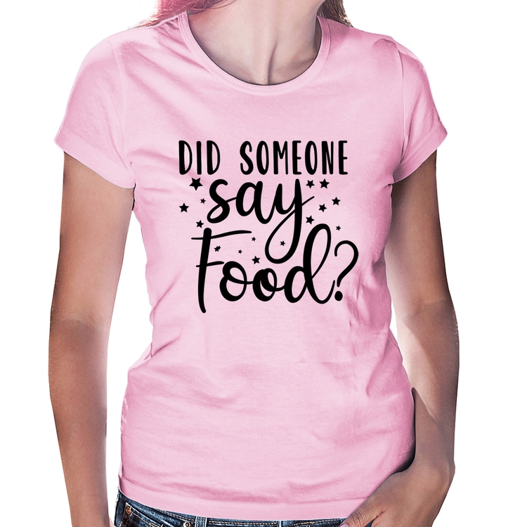 Baby Look Did Someone Say Food - Rosa Bebê