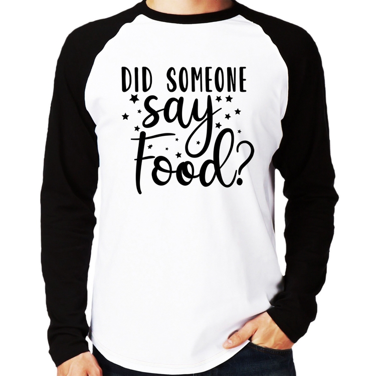 Camiseta Raglan Did Someone Say Food Manga Longa