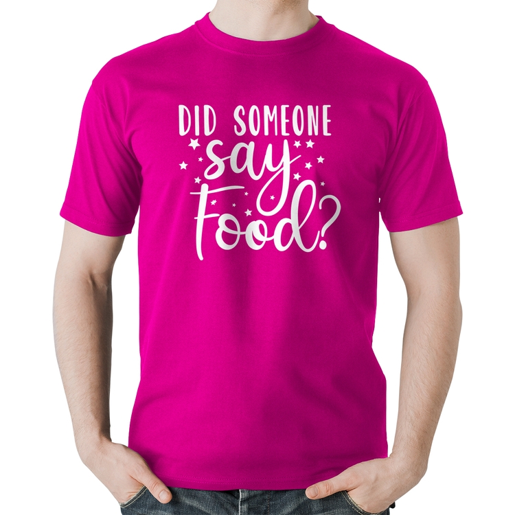 Camiseta Algodão Did Someone Say Food - Rosa