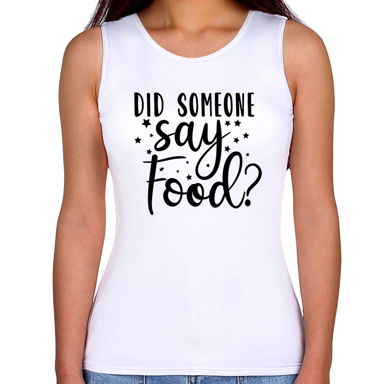 Regata Feminina Did Someone Say Food