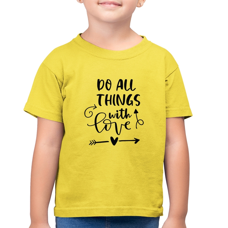 Camiseta Algodão Infantil Do All Things With Love - Amarelo Canário