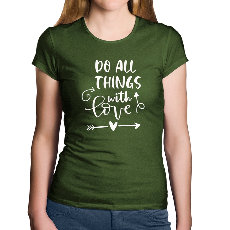 Baby Look Algodão Do All Things With Love - Musgo