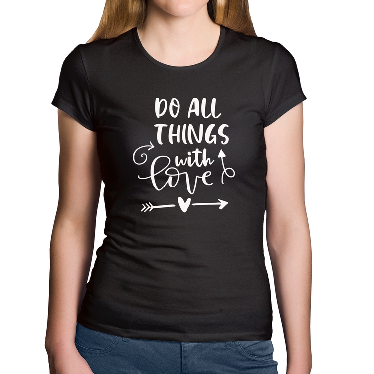 Baby Look Algodão Do All Things With Love