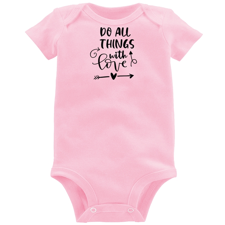 Body Bebê Do All Things With Love - Rosa Bebê