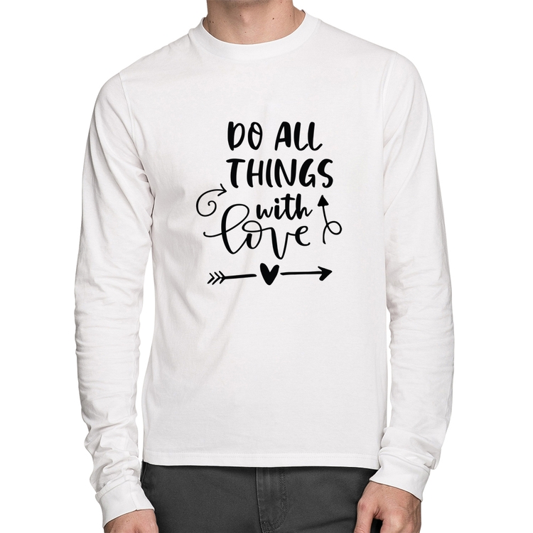 Camiseta Algodão Do All Things With Love Manga Longa - Branca