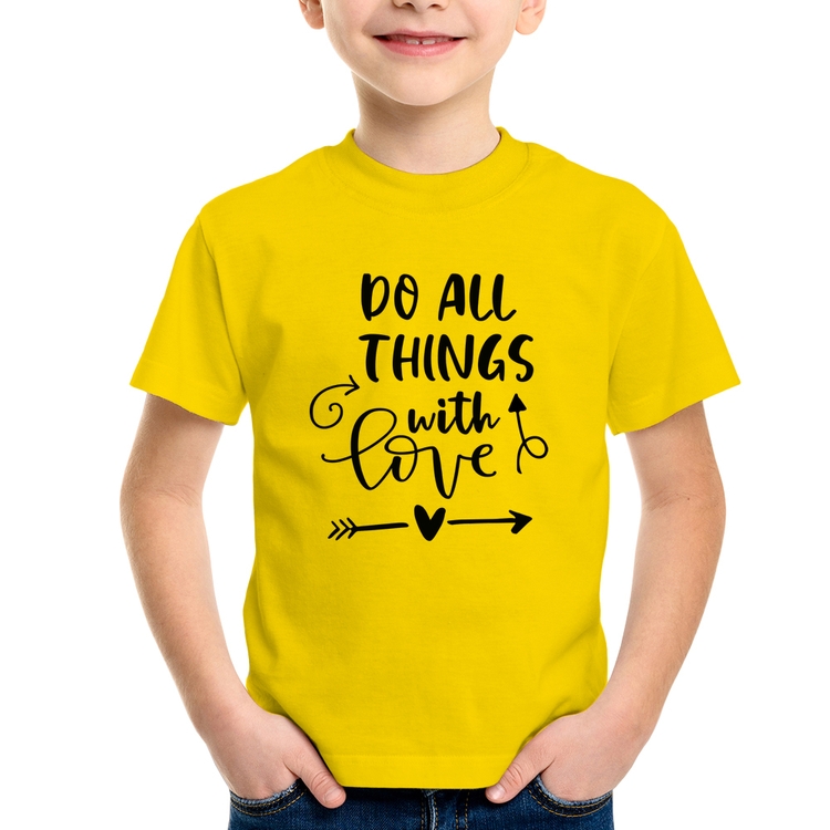 Camiseta Infantil Do All Things With Love - Amarela