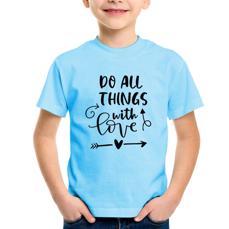 Camiseta Infantil Do All Things With Love - Azul Bebê