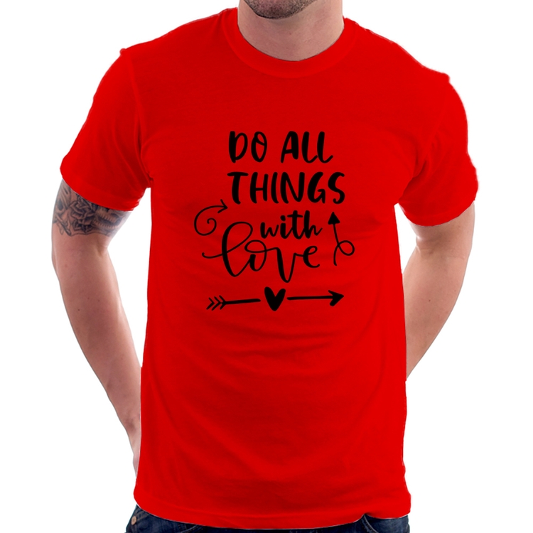 Camiseta Do All Things With Love - Vermelha