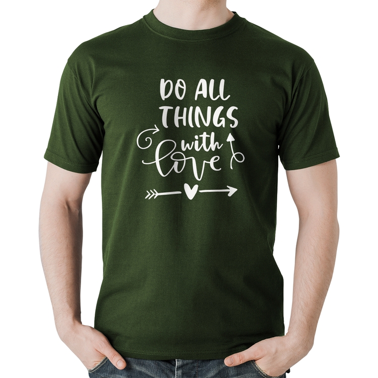 Camiseta Algodão Do All Things With Love - Musgo