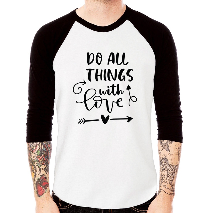 Camiseta Raglan Do All Things With Love Manga 3/4