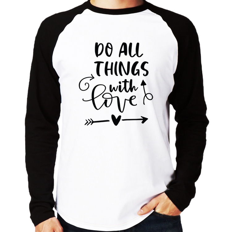 Camiseta Raglan Do All Things With Love Manga Longa