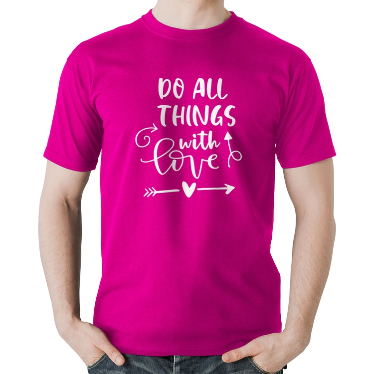 Camiseta Algodão Do All Things With Love - Rosa