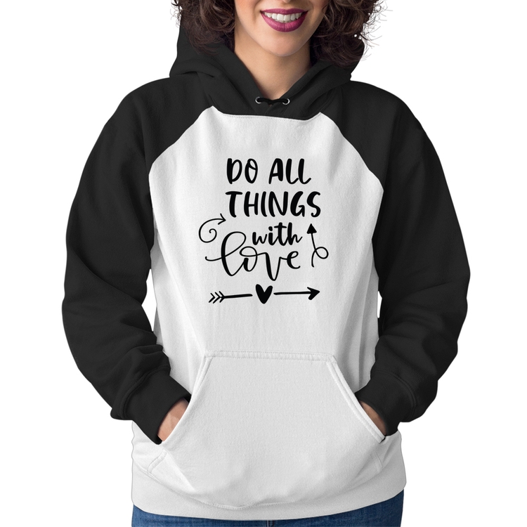 Moletom Feminino Do All Things With Love