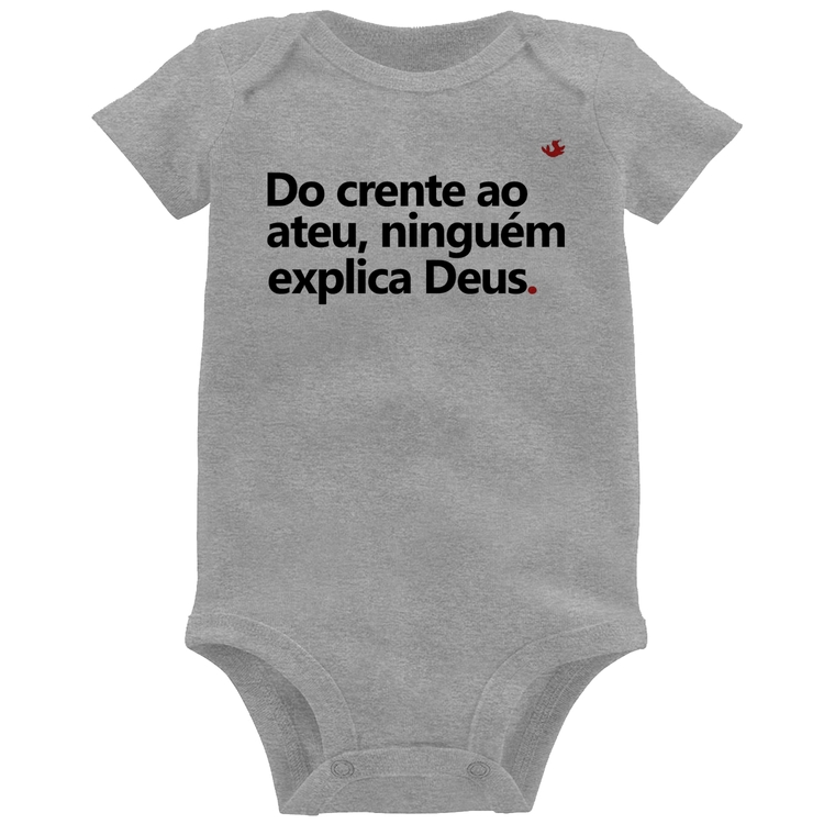 Body Bebê Do crente ao ateu, ninguém explica Deus - Cinza