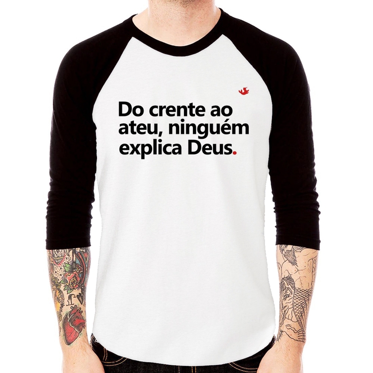 Camiseta Raglan Do crente ao ateu, ninguém explica Deus Manga 3/4