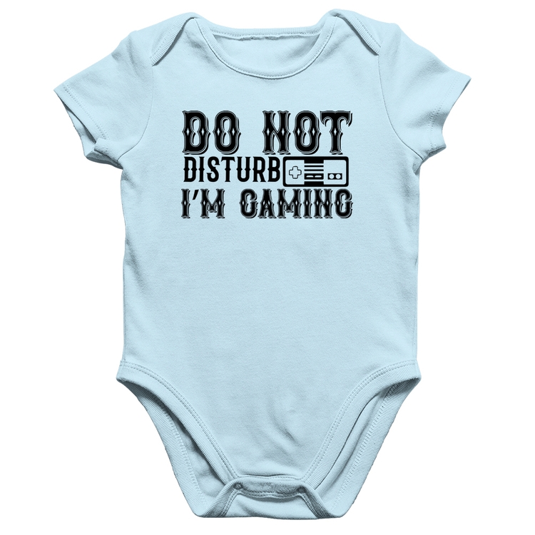 Body Bebê Algodão Do Not Disturb I'm Gaming - Azul Bebê