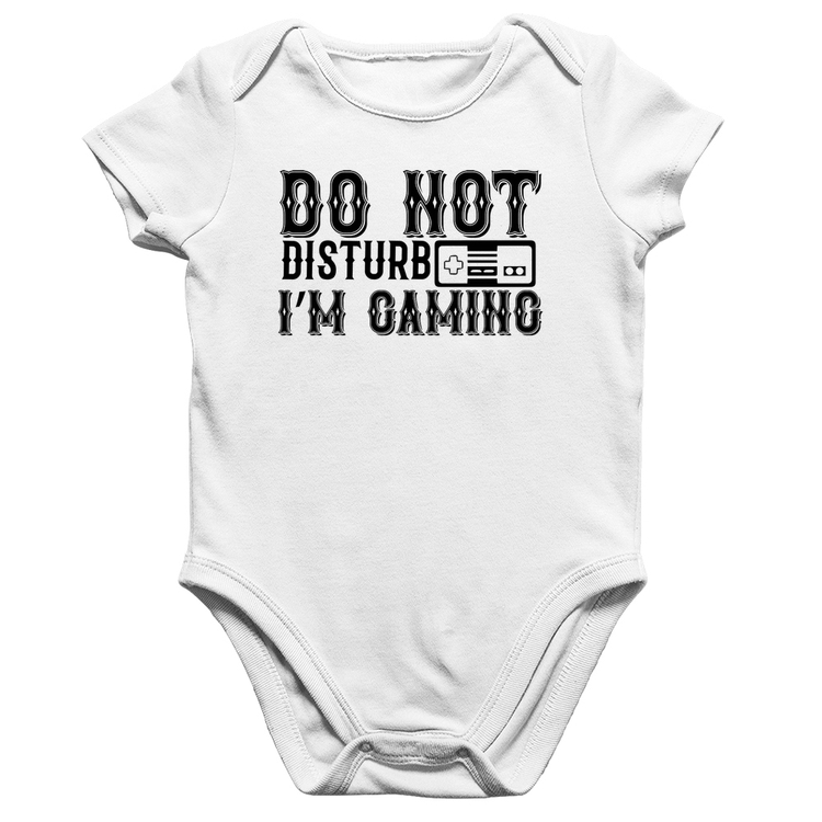 Body Bebê Algodão Do Not Disturb I'm Gaming - Branco