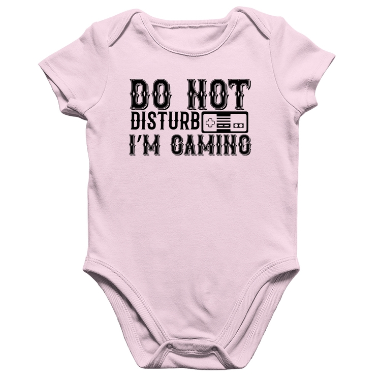 Body Bebê Algodão Do Not Disturb I'm Gaming - Rosa Bebê