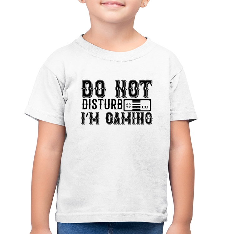 Camiseta Algodão Infantil Do Not Disturb I'm Gaming - Branca