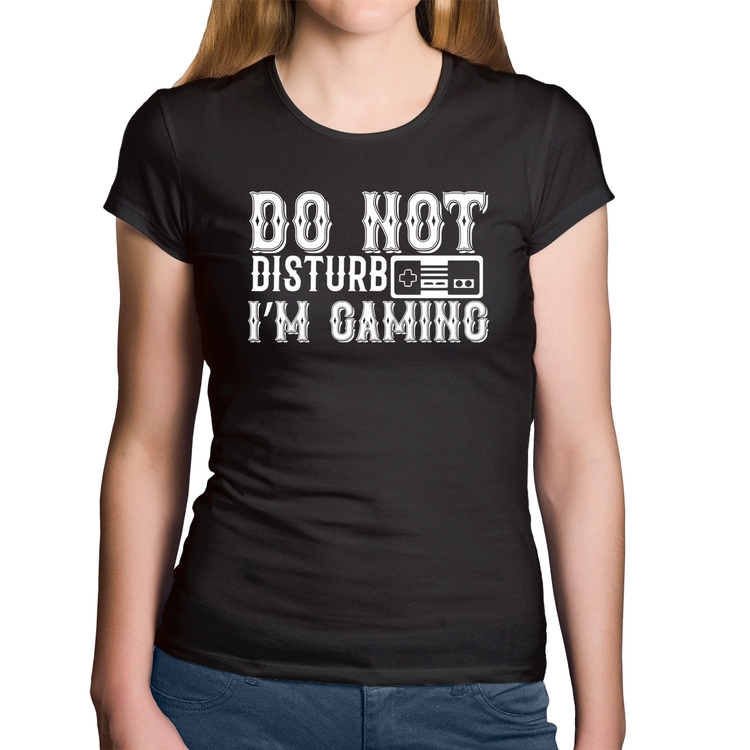 Baby Look Algodão Do Not Disturb I'm Gaming