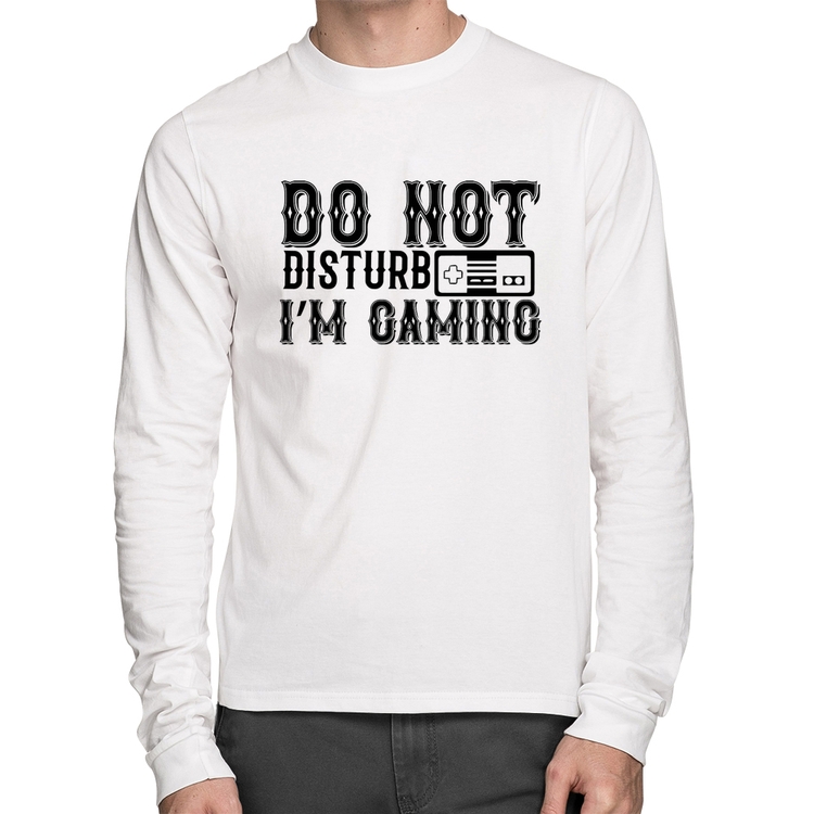 Camiseta Algodão Do Not Disturb I'm Gaming Manga Longa - Branca