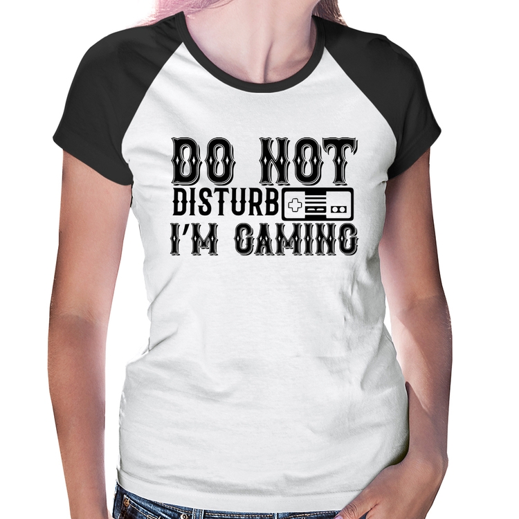 Baby Look Raglan Do Not Disturb I'm Gaming