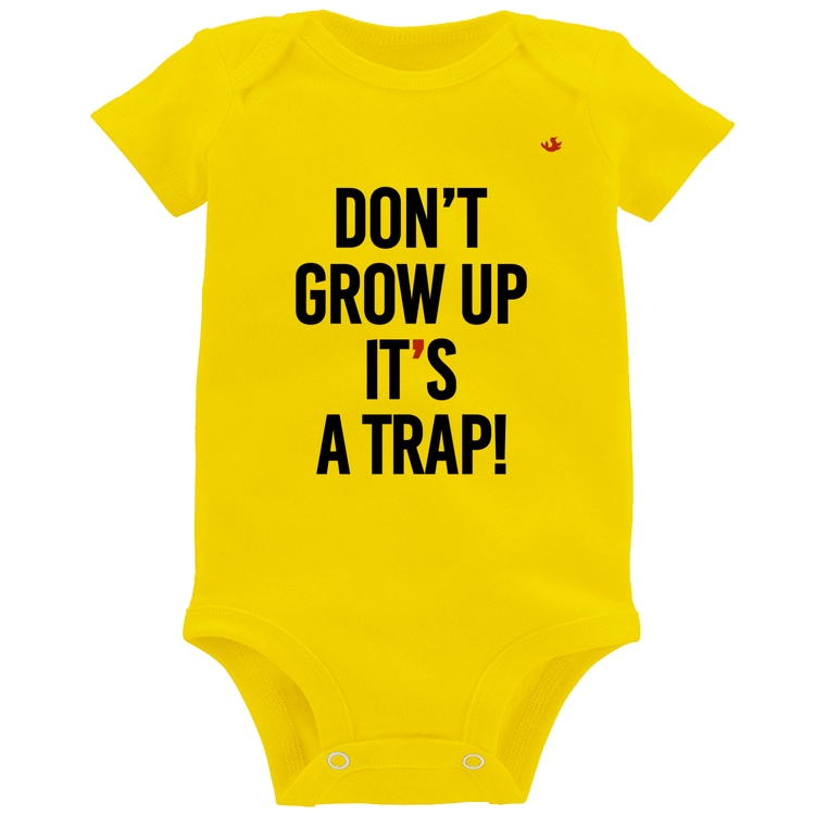 Body Bebê Don't grow up, it's a trap! - Amarelo