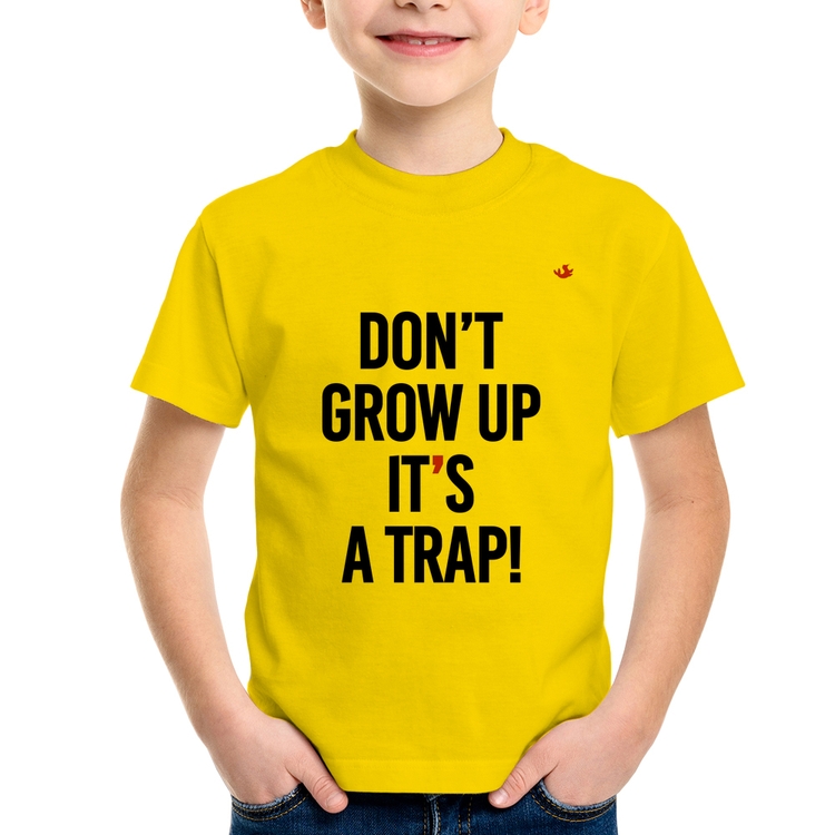 Camiseta Infantil Don't grow up, it's a trap! - Amarela